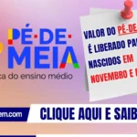 Valor do Pé-de-Meia é liberado