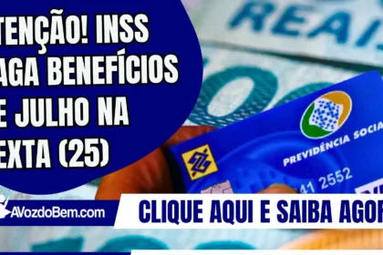 Atenção! INSS paga benefícios de julho na sexta (25)