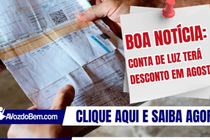 Boa notícia: Conta de luz terá desconto em agosto
