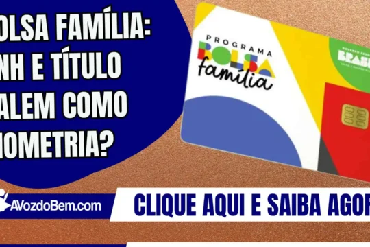 Bolsa Família: CNH e título valem como biometria