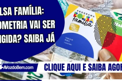 Bolsa Família: biometria vai ser exigida? Saiba já