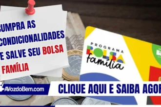 Cumpra as condicionalidades e salve seu Bolsa Família
