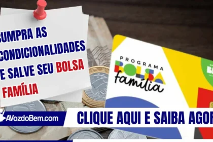 Cumpra as condicionalidades e salve seu Bolsa Família