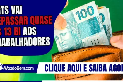 FGTS vai repassar quase R$ 13 bi aos trabalhadores