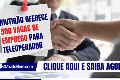Mutirão oferece 500 vagas de emprego para teleoperador