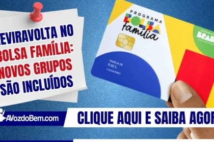 Reviravolta no Bolsa Família: novos grupos são incluídos