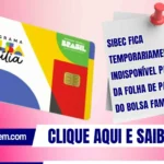 Sibec fica temporariamente indisponível para geração da folha de pagamentos do Bolsa Família