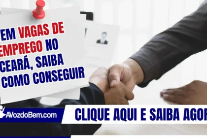 Tem vagas de emprego no Ceará, saiba como conseguir