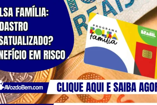 Bolsa Família: Cadastro desatualizado? Benefício em risco