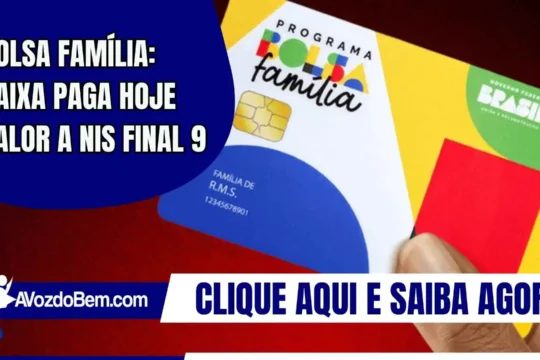 Bolsa Família: Caixa paga hoje valor a NIS final 9