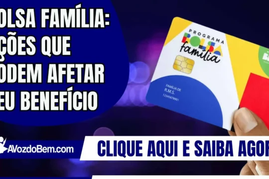 Bolsa Família: ações que podem afetar seu benefício