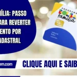 Bolsa Família: aprenda a reverter cancelamento por revisão cadastral