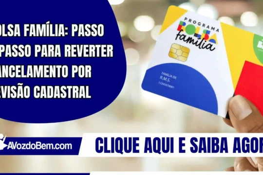 Bolsa Família: aprenda a reverter cancelamento por revisão cadastral