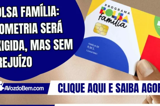 Bolsa Família: biometria será exigida, mas sem prejuízo