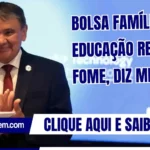 Bolsa Família e Educação reduzem fome, diz ministro