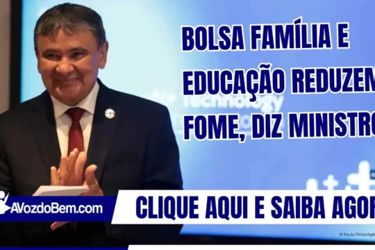 Bolsa Família e Educação reduzem fome, diz ministro