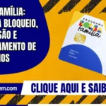 Bolsa Família: entenda bloqueio, suspensão e cancelamento de benefícios