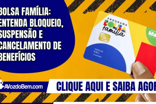 Bolsa Família: entenda bloqueio, suspensão e cancelamento de benefícios