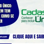 Cadastro Único: veja quem tem direito e como se inscrever