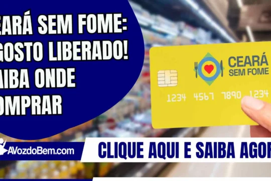 Ceará Sem Fome: agosto liberado! Saiba onde comprar
