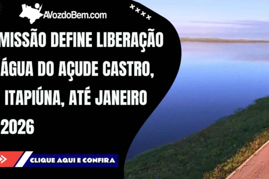 Comissão aprova vazão do Açude Castro até janeiro de 2026