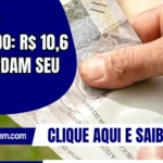 Dinheiro Esquecido: R$ 10,6 bi aguardam seu saque!