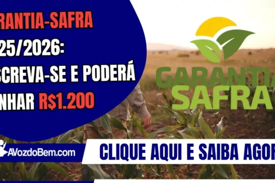 Garantia-Safra 2025/2026: inscreva-se e poderá ganhar R$1.200