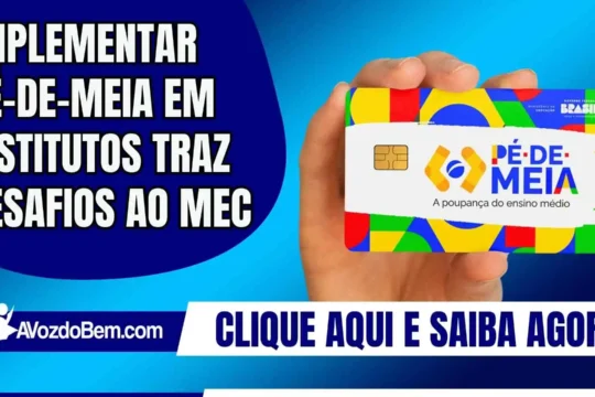 Implementar Pé-de-Meia em Institutos traz desafios ao MEC
