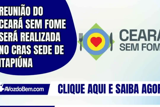 Reunião do Ceará Sem Fome será realizada no CRAS Sede de Itapiúna