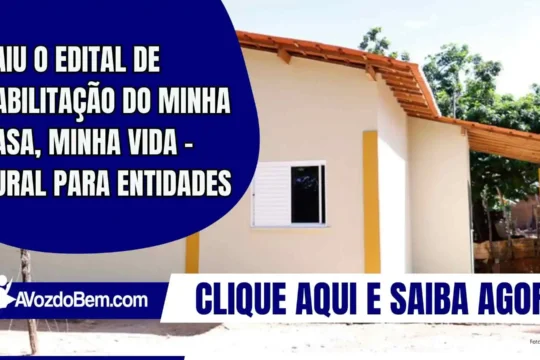 Publicado edital do Minha Casa, Minha Vida – Rural 2025