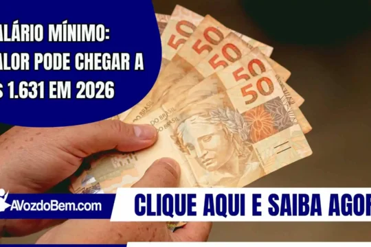 Salário mínimo: Valor pode chegar a R$ 1.631 em 2026