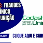 Urgente fraudes no cadÚnico terão punição dura