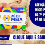 Atenção! Tem início pagamento da 7ª parcela do Pé-de-Meia