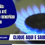 Auxílio Gás: descubra até quando o benefício será pago