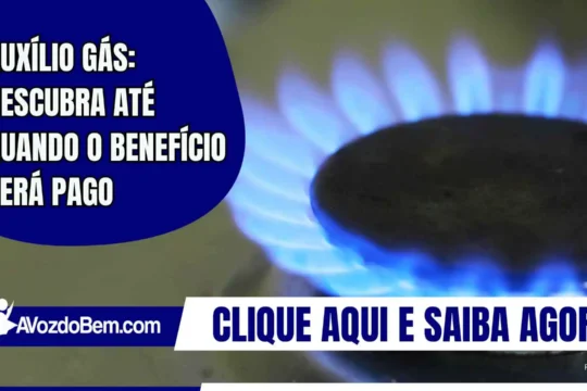 Auxílio Gás: descubra até quando o benefício será pago