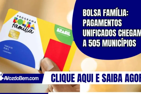 Bolsa Família: Pagamentos unificados chegam a 505 municípios
