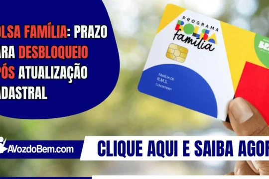 Bolsa Família: Prazo para desbloqueio após atualização cadastral