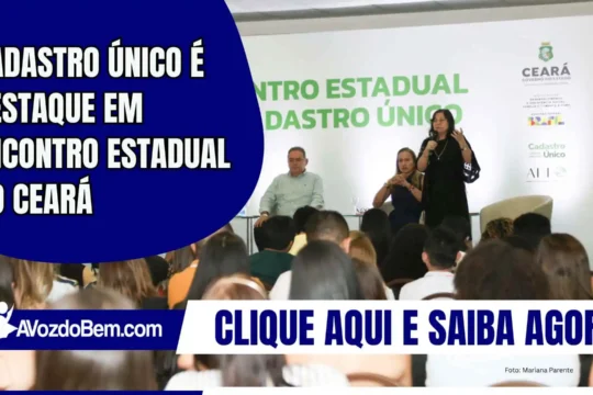Cadastro Único é destaque em encontro estadual no Ceará