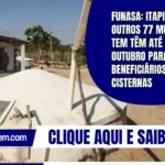 Funasa: Itapiúna e outros 77 municípios têm até 15 de outubro para indicar beneficiários de cisternas