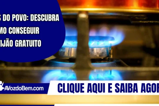 Gás do Povo: descubra como conseguir botijão gratuito