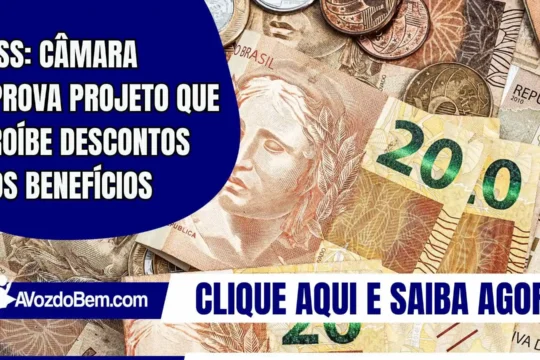 INSS: Câmara aprova projeto que proíbe descontos nos benefícios