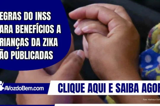 Regras do INSS para benefícios a crianças da Zika são publicadas