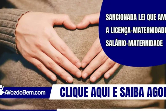 Sancionada lei que amplia a licença-maternidade e o salário-maternidade