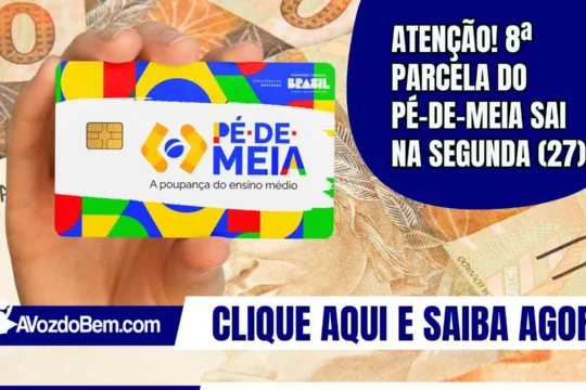 Atenção! 8ª parcela do Pé-de-Meia sai na segunda (27)