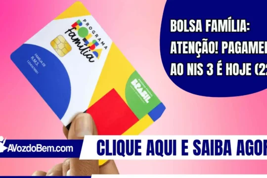 Bolsa Família: atenção! pagamento ao NIS 3 é hoje (22)