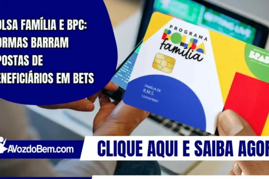 Bolsa Família e BPC: fim das apostas para beneficiários