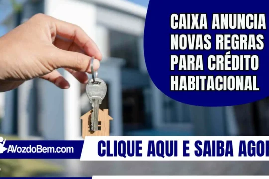 Caixa anuncia novas regras para crédito habitacional