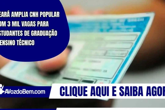 Ceará amplia CNH Popular com 3 mil vagas para estudantes de graduação e ensino técnico