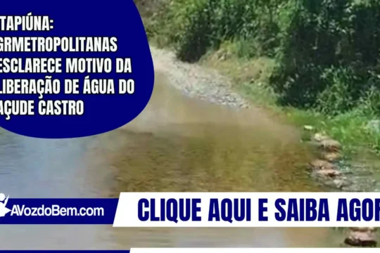 Itapiúna: GRMetropolitanas esclarece motivo da liberação de água do Açude Castro
