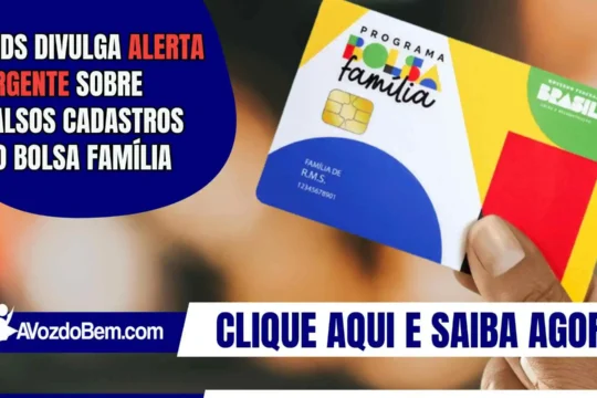 MDS divulga alerta urgente sobre falsos cadastros do Bolsa Família